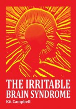 The Irritable Brain Syndrome - KIT CAMPBELL