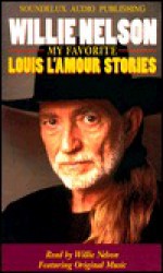 Willie Nelson My Favorite Louis L'Amour Stories - Louis L'Amour, Willie Nelson