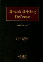 Drunk Driving Defense [With CDROM] - Lawrence Taylor, Steven Oberman