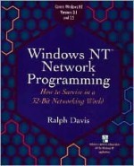 Windows NT Network Programming: How to Survive in a 32-Bit Networking World - Ralph Davis