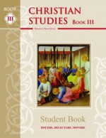 Christian Studies III, Student Book - Highlands Latin School Faculty