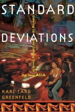 Standard Deviations: Growing Up and Coming Down in the New Asia - Karl Taro Greenfeld