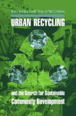 Urban Recycling and the Search for Sustainable Community Development - Adam S. Weinberg, David N. Pellow