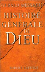 Histoire Generale de Dieu - Gerald Messadié