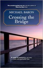 Crossing the Bridge - Michael Baron