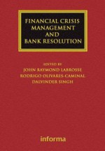 Financial Crisis Management and Bank Resolution - John Raymond LaBrosse, Charles Goodhart, Eva Hupkes, Rosa Lastra, G. G. Kaufman