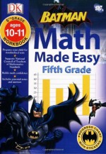 Math Made Easy: Batman: Fifth Grade - DK Publishing, Alison Tribley