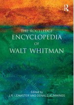 The Routledge Encyclopedia of Walt Whitman - J.R. Lemaster, Donald D. Kummings