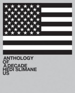 Hedi Slimane: Anthology of a Decade USA - Lionel Bovier