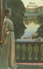 His Mothers House - Marta Morazzoni, Emma Rose