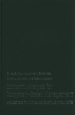 Economic Analysis for Ecosystem-Based Management: Applications to Marine and Coastal Environments - Daniel S. Holland, Robert Johnston, James N. Sanchirico, Deepak Joglekar