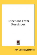 Selections From Ruysbroek - Jan van Ruysbroeck