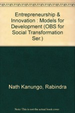 Entrepreneurship and Innovation: Models for Development - Rabindra N. Kanungo