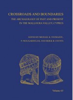 Crossroads and Boundaries: The Archaeology of Past and Present in the Malloura Valley, Cyprus - Derek Counts, Nick P. Kardulias, Michael K. Toumazou