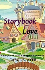 Storybook Love: A Storybook Park, A Storybook Romance - Carol Ayer