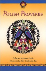 Polish Proverbs - Joanne Asala