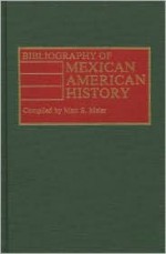 Bibliography of Mexican American History - Matt S. Meier