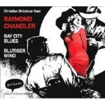 Bay City Blues/Blutiger Wind - Raymond Chandler, Christian Brückner