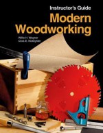 Modern Woodworking - Willis H. Wagner, Clois E. Kicklighter