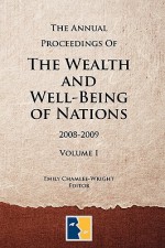 The Annual Proceedings of the Wealth and Well-Being of Nations, Volume 1 - Emily Chamlee-Wright