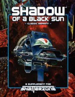 Shadow of a Black Sun (Classic Reprint): A Supplement for Shatterzone - Steven Brown, Shaun Horner