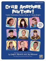 Grab Another Partner! (Twelve Tremendous Partner Songs for Young Singers): Teacher's Handbook - Sally K. Albrecht, Jay Althouse