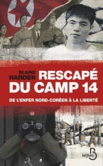 Rescapé du camp 14 (French Edition) - Pierre Rigoulot, Blaine Harden, Dominique Letellier