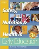 Safety, Nutrition, & Health in Early Education - Cathie Robertson