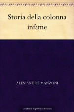 Storia della colonna infame (Italian Edition) - Alessandro Manzoni