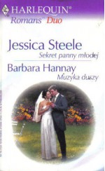 Sekret panny młodej. Muzyka duszy - Jessica Steele, Barbara Hannay