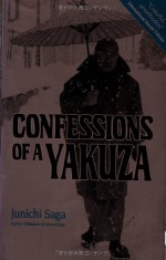 Confessions of a Yakuza: A Life in Japan's Underworld - Junichi Saga, Susumu Saga, John Bester