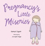 Pregnancy's Little Miseries - Harriet Ziefert, Jennifer Rapp