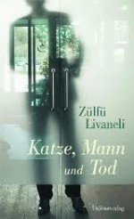 Katze, Mann und Tod - Zülfü Livaneli, Wolfgang Riemann