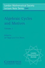 Algebraic Cycles and Motives - Jan Nagel, Chris Peters