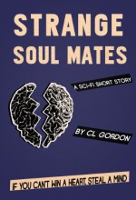 Strange Soul Mates: A Short Story - C.L. Gordon