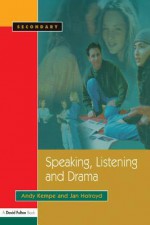 Speaking, Listening and Drama - Andy Kempe