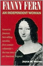 Fanny Fern: An Independent Woman - Joyce W. Warren