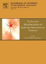 Endocrine Manifestations of Systemic Autoimmune Diseases. Handbook of Systemic Autoimmune Diseases, Volume 9. - Sara E. Walker, Luis J. Jara, Ronald A. Asherson