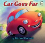 Car Goes Far (I Like to Read) - Michael Garland