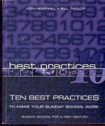 Ten best practices: To make your Sunday school work - Kenneth S. Hemphill, Bill Taylor