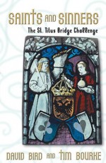 Saints and Sinners: The St. Titus Bridge Challenge - Tim Bourke