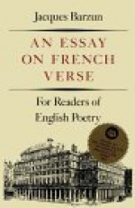 An Essay on French Verse: For Readers of English Poetry - Jacques Barzun