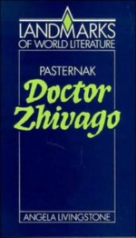 Boris Pasternak: Doctor Zhivago - Angela Livingstone