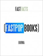 Burma (FastPop Books Fast Facts) - Central Intelligence Agency