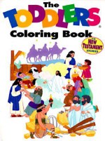 Toddlers Bible Coloring Book: New Testament - V. Gilbert Beers