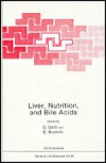 Liver, Nutrition, and Bile Acids (Nato a S I Series Series a, Life Sciences) - G. Galli, E. Bosisio