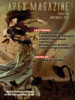 Apex Magazine - November 2011 (Issue 30) - Elizabeth Bear, Catherynne M. Valente, Robert Shearman, Tim Pratt, Bryan Thao Worra, Tansy Rayner Roberts, Lynne M. Thomas