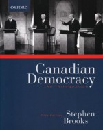 Canadian Democracy: An Introduction - Stephen Brooks