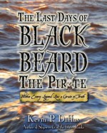 The Last Days of Black Beard the Pirate-Within Every Legend Lies a Grain of Truth - Kevin Duffus