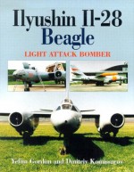 ILYUSHIN IL-28 BEAGLE: LIGHT ATTACK BOMBER; ED. BY YEFIM GORDON. - Yefim Gordon